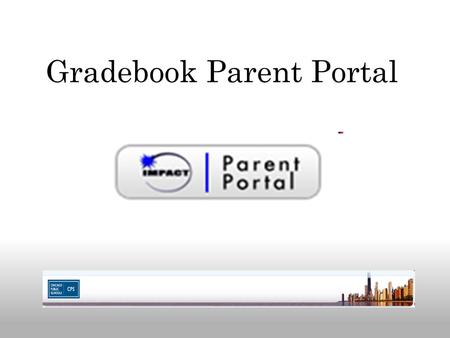 Gradebook Parent Portal. At Ray School, beginning with the second quarter of the 2009-2010 school year, parents will have access to a web-based tool that.