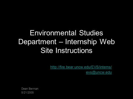 Environmental Studies Department – Internship Web Site Instructions  Dean Berman 5/21/2005.