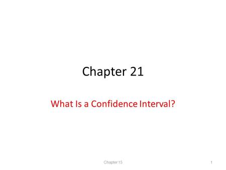 Statistics: Concepts and Controversies What Is a Confidence Interval?