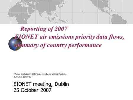 Reporting of 2007 EIONET air emissions priority data flows, summary of country performance Reporting of 2007 EIONET air emissions priority data flows,