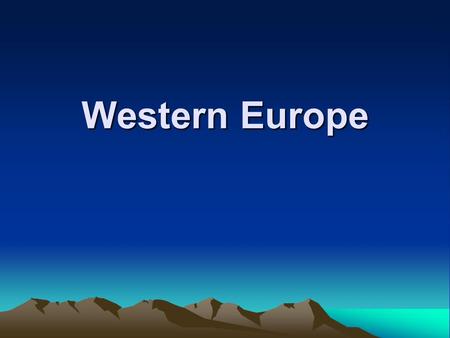 Western Europe. Western Europe I Learning objectives Understand Western Europe region Describe climate characteristics Discuss tourism characteristics.