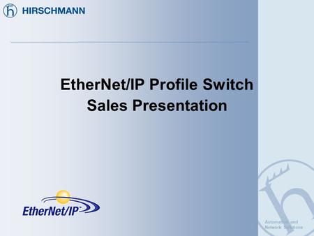 EtherNet/IP Profile Switch Sales Presentation