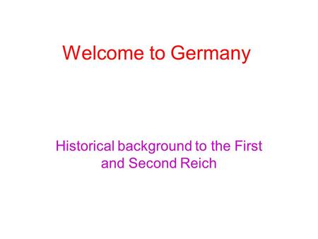 Historical background to the First and Second Reich