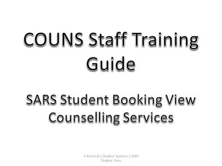 A.Richards | Student Systems | SARS Student View.