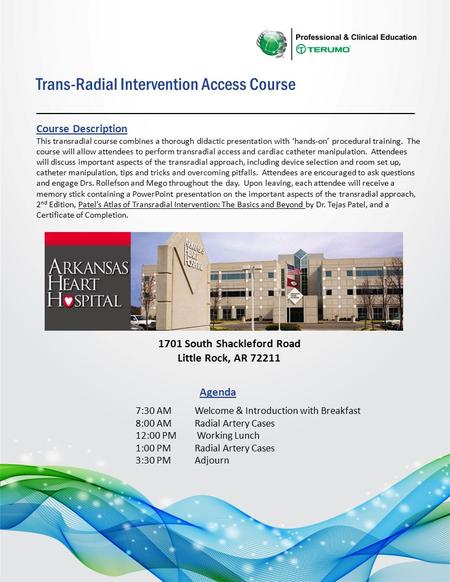 Course Description This transradial course combines a thorough didactic presentation with ‘hands-on’ procedural training. The course will allow attendees.