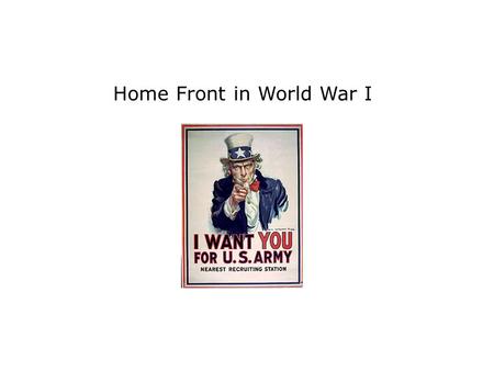 Home Front in World War I. Selective Service Act – law that established a military draft in 1917 Bernard Baruch – head of the War Industries Board, which.