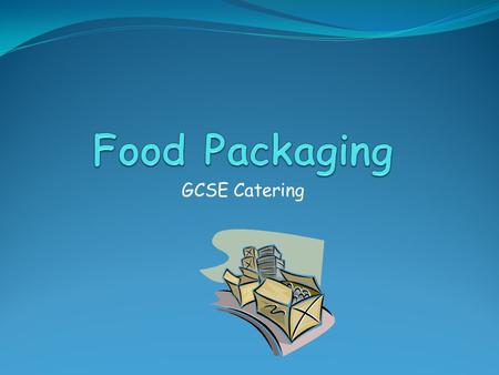 Food Packaging GCSE Catering.