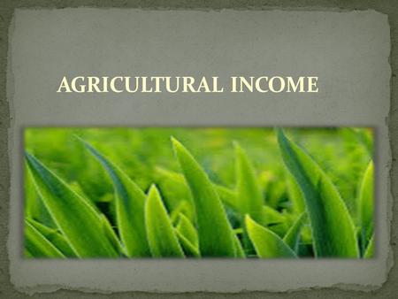 Introduction : Agricultural Income is exempt from Tax (u/s. 10 (1)) Agricultural land should situate in India. But while computing the non agricultural.