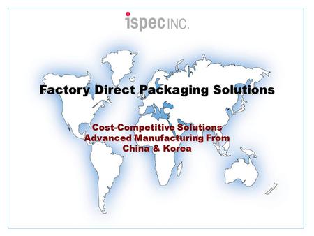 Factory Direct Packaging Solutions Cost-Competitive Solutions Advanced Manufacturing From China & Korea.