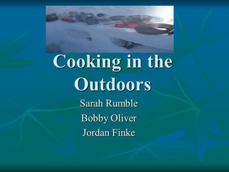 Cooking in the Outdoors Sarah Rumble Bobby Oliver Jordan Finke.