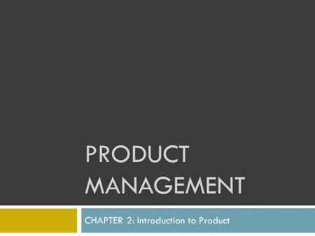 CHAPTER 2: Introduction to Product