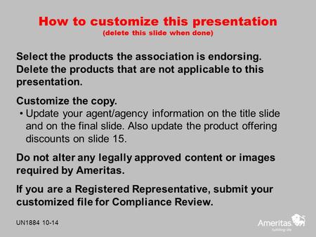 How to customize this presentation (delete this slide when done) Select the products the association is endorsing. Delete the products that are not applicable.