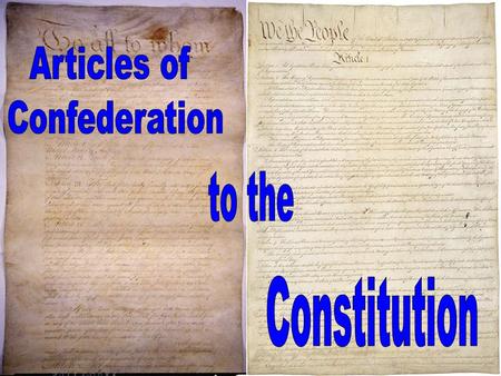 Articles of Confederation to the Constitution.
