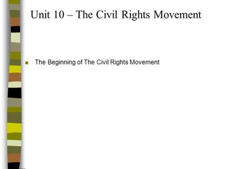 Unit 10 – The Civil Rights Movement