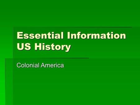 Essential Information US History Colonial America.