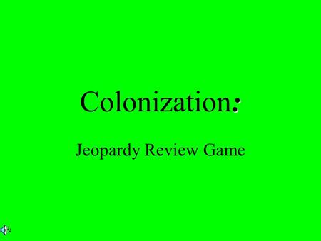 : Colonization: Jeopardy Review Game. $2 $5 $10 $20 $1 $2 $5 $10 $20 $1 $2 $5 $10 $20 $1 $2 $5 $10 $20 $1 $2 $5 $10 $20 $1 Topic 1Topic 2Topic 3Topic.