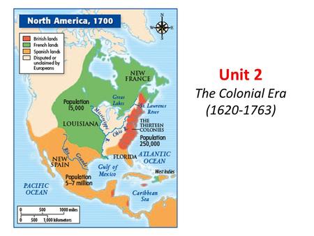 Unit 2 The Colonial Era ( )