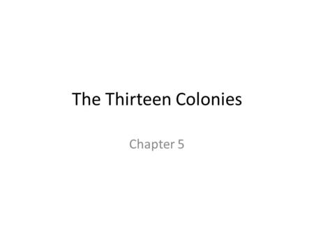 The Thirteen Colonies Chapter 5.