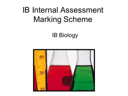 IB Internal Assessment Marking Scheme IB Biology.