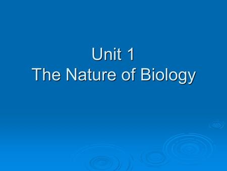 Unit 1 The Nature of Biology