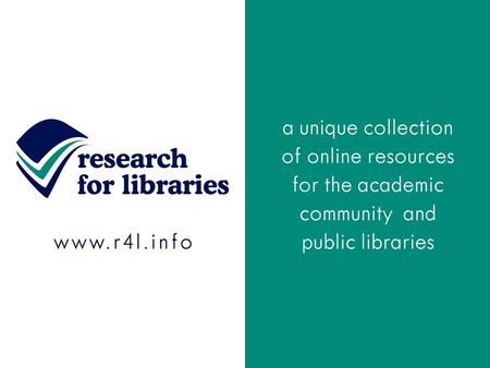 Research for Libraries Research for Libraries is the one stop business information resource for academic and public libraries around the world. We bring.
