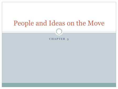CHAPTER 3 People and Ideas on the Move. CHAPTER 3.1 Indo-European Migrations.