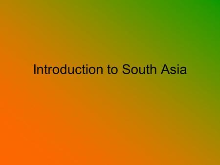 Introduction to South Asia