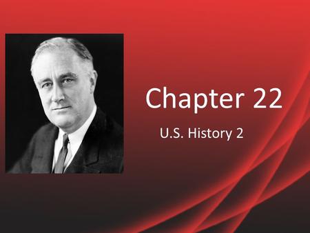 Chapter 22 U.S. History 2.