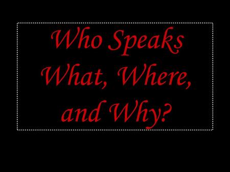 Who Speaks What, Where, and Why?