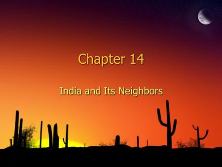 Chapter 14 India and Its Neighbors Section 1: History p. 403-407.