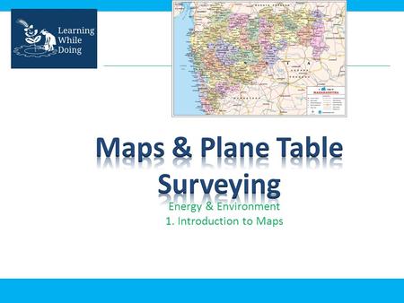 Energy & Environment 1. Introduction to Maps. Measuring distance between locations Find the height difference of the land Finding your location The Survey.