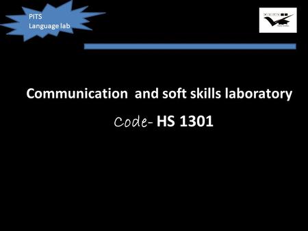 PITS Language lab Communication and soft skills laboratory Code- HS 1301.