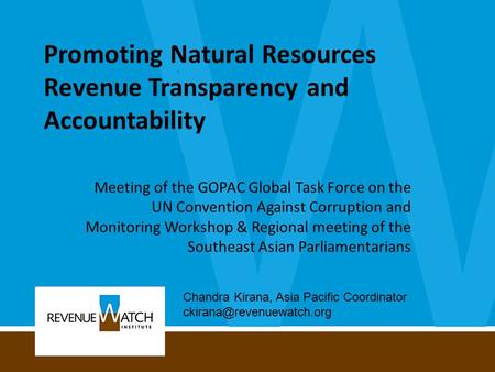Promoting Natural Resources Revenue Transparency and Accountability Meeting of the GOPAC Global Task Force on the UN Convention Against Corruption and.