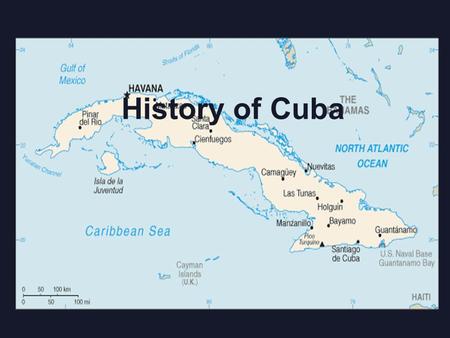 History of Cuba. 1492-1902 1492: 1 st European to get there was Columbus Became a Spanish colony for many centuries African slaves worked on coffee and.