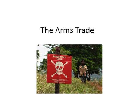 The Arms Trade. The United Nations CSPE.tv By CSPE.tv.