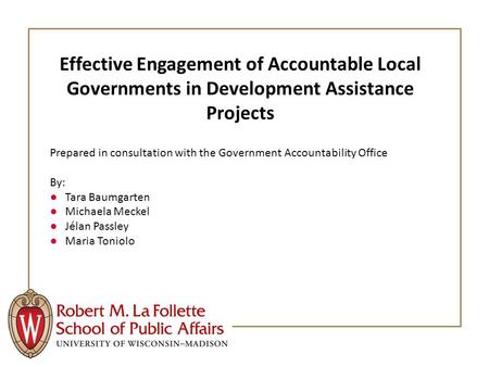 Effective Engagement of Accountable Local Governments in Development Assistance Projects Prepared in consultation with the Government Accountability Office.
