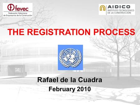 Rafael de la Cuadra February 2010 THE REGISTRATION PROCESS.