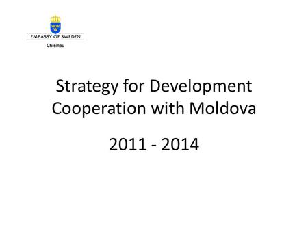Strategy for Development Cooperation with Moldova 2011 - 2014.