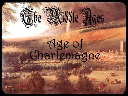 Age of Charlemagne Copyright © Clara Kim 2007. All rights reserved.