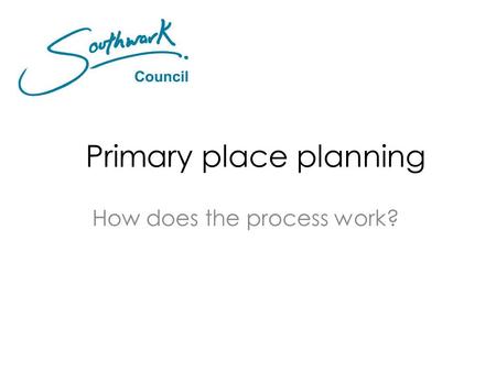 Primary place planning How does the process work?.