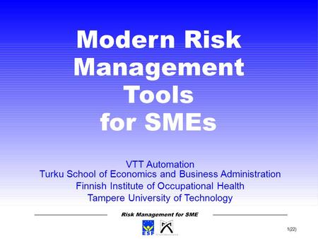 1(22) VTT Automation Turku School of Economics and Business Administration Finnish Institute of Occupational Health Tampere University of Technology Modern.