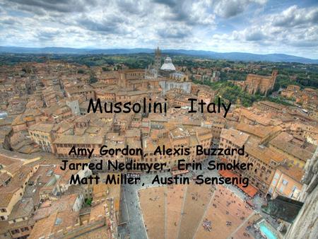 Mussolini - Italy Amy Gordon, Alexis Buzzard, Jarred Nedimyer, Erin Smoker, Matt Miller, Austin Sensenig.