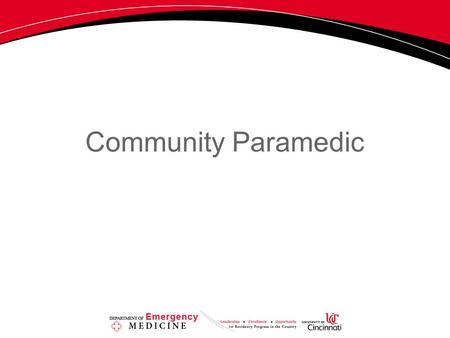 Community Paramedic. Benchmark 101 We need a description of the epidemiology of the medical conditions targeted by the community paramedicine program.