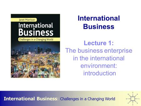 International Business Lecture 1: The business enterprise in the international environment: introduction.