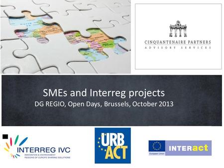 SMEs and Interreg projects DG REGIO, Open Days, Brussels, October 2013.