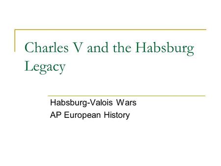 Charles V and the Habsburg Legacy
