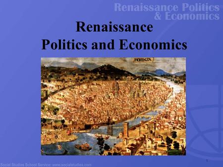 1 Renaissance Politics and Economics. 2 Setting the Stage for the Renaissance: Economics Revival of trade: 11th century Improved agricultural techniques.