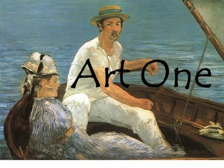 Art One.  What will we be learning in Art One? Art Stuff……. So, What is art?