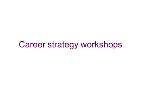 Career strategy workshops