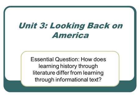 Unit 3: Looking Back on America